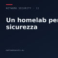 Un homelab per la sicurezza