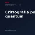 Crittografia post-quantum: prepararsi ora