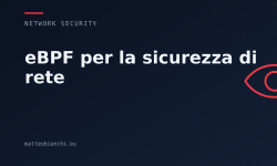 Featured image of post eBPF per la sicurezza di rete