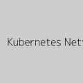 A Deep Dive into the Kubernetes Networking Model