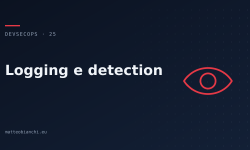 Featured image of post Logging e detection per DevSecOps