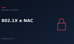 Featured image of post 802.1X e NAC: autenticare chi si collega alla porta