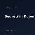 Segreti in Kubernetes senza lacrime